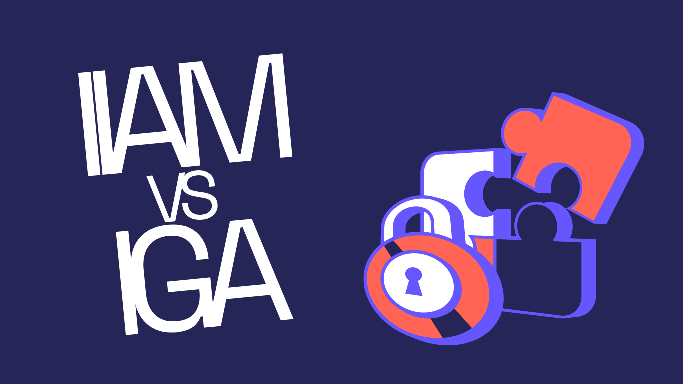 What is the Difference Between IAM and IGA?